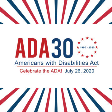 ADA30, Americans with Disabilities Act, Celebrate the ADA! July 26, 2020